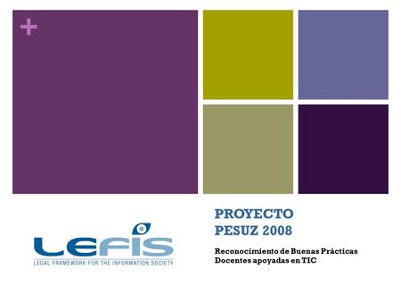 + PROYECTO PESUZ 2008 Reconocimiento de Buenas Prácticas Docentes apoyadas en TIC.