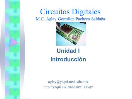 Circuitos Digitales M.C. Aglay González Pacheco Saldaña