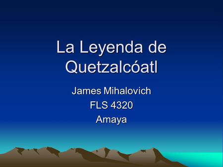 La Leyenda de Quetzalcóatl