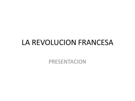 LA REVOLUCION FRANCESA