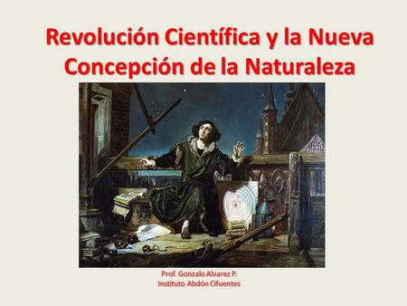 Revolución Científica y la Nueva Concepción de la Naturaleza