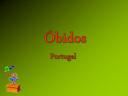 2015-04-18 Óbidos es una vila portuguesa en el distrito de Leiria, región Centro.