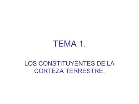 LOS CONSTITUYENTES DE LA CORTEZA TERRESTRE.