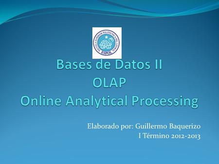 Bases de Datos II OLAP Online Analytical Processing