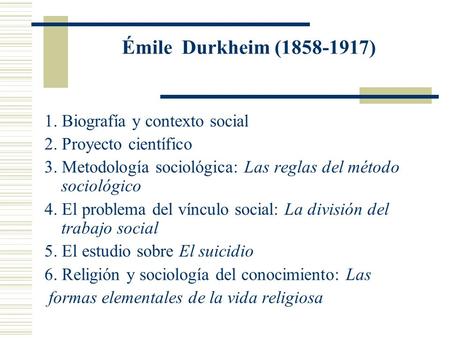 Émile Durkheim ( ) 1. Biografía y contexto social
