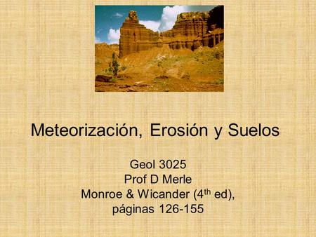 Meteorización, Erosión y Suelos