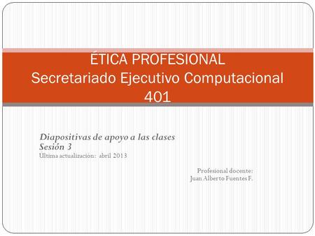 ÉTICA PROFESIONAL Secretariado Ejecutivo Computacional 401