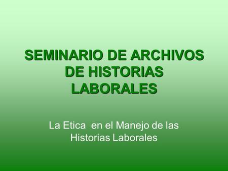 SEMINARIO DE ARCHIVOS DE HISTORIAS LABORALES