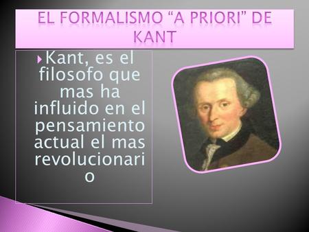EL FORMALISMO “A PRIORI” DE KANT