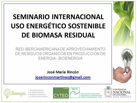 SEMINARIO INTERNACIONAL USO ENERGÉTICO SOSTENIBLE DE BIOMASA RESIDUAL