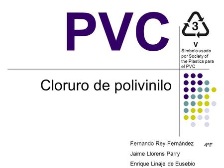 PVC Cloruro de polivinilo Fernando Rey Fernández 4ºF