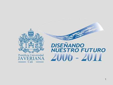 1. 2 Expectativas Internas Miembros de la Comunidad Universitaria Mayo 2005 Pontificia Universidad Javeriana Cali.