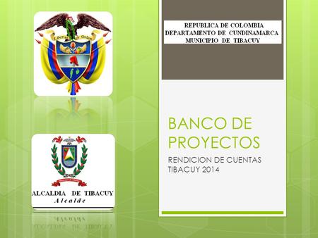 BANCO DE PROYECTOS RENDICION DE CUENTAS TIBACUY 2014.