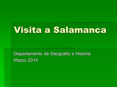 Visita a Salamanca Departamento de Geografía e Historia Marzo 2014.