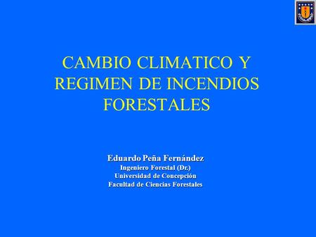 CAMBIO CLIMATICO Y REGIMEN DE INCENDIOS FORESTALES