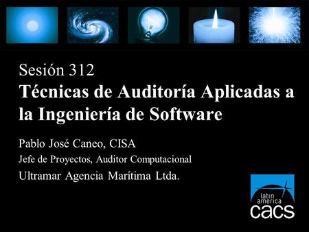 Sesión 312 Técnicas de Auditoría Aplicadas a la Ingeniería de Software