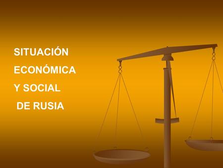 SITUACIÓN ECONÓMICA Y SOCIAL DE RUSIA.