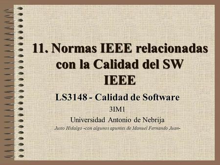 11. Normas IEEE relacionadas con la Calidad del SW IEEE