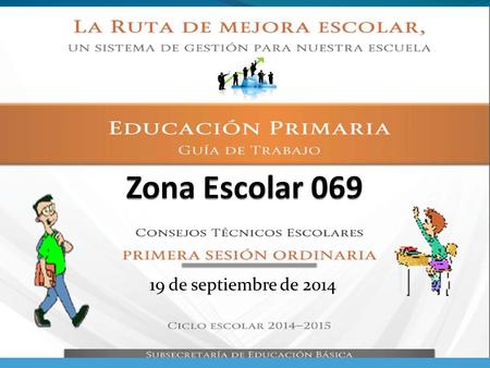 Zona Escolar 069 19 de septiembre de 2014.