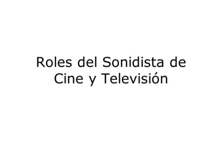 Roles del Sonidista de Cine y Televisión