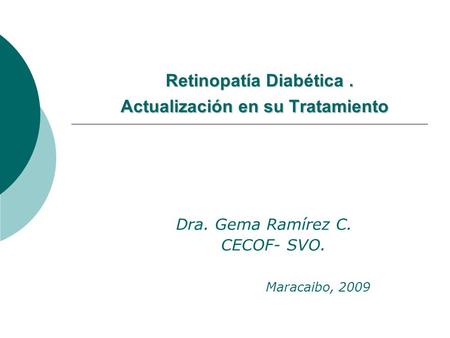 Retinopatía Diabética . Actualización en su Tratamiento