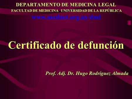Certificado de defunción Prof. Adj. Dr. Hugo Rodríguez Almada