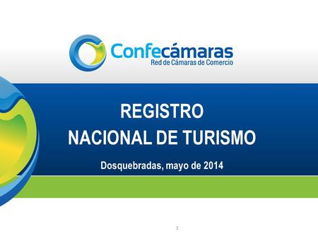 REGISTRO NACIONAL DE TURISMO Dosquebradas, mayo de 2014 1.