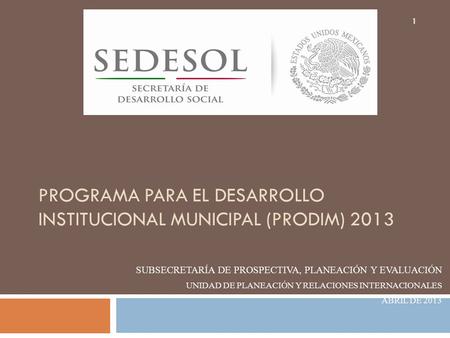 Programa para el Desarrollo Institucional Municipal (PRODIM) 2013