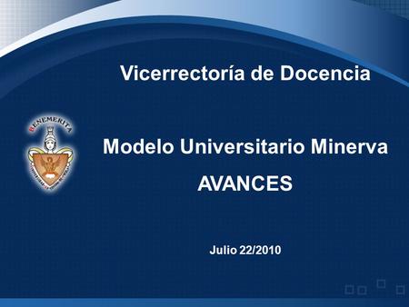 Vicerrectoría de Docencia Modelo Universitario Minerva