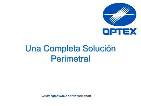 Una Completa Solución Perimetral www.optexlatinoamerica.com.