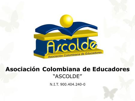 N.I.T. 900.404.240-0 Asociación Colombiana de Educadores “ASCOLDE”