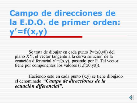 Campo de direcciones de la E.D.O. de primer orden: y’=f(x,y)