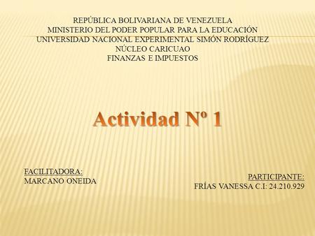 REPÚBLICA BOLIVARIANA DE VENEZUELA MINISTERIO DEL PODER POPULAR PARA LA EDUCACIÓN UNIVERSIDAD NACIONAL EXPERIMENTAL SIMÓN RODRÍGUEZ NÚCLEO CARICUAO FINANZAS.