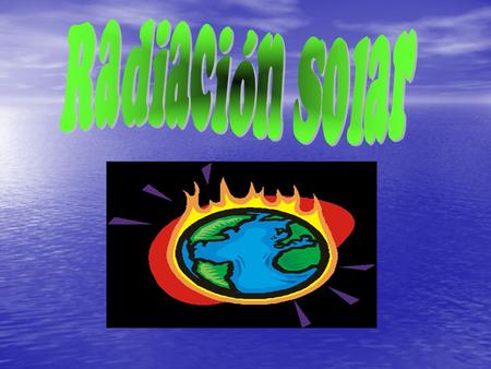 Radiación Solar.