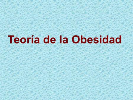 Teoría de la Obesidad.