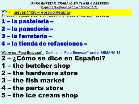 Word of the day (Palabra del día) : 1 - Copy the palabra del día (PDD) in the “Word of the Day” section. 1 – la pastelería – 2 – la panadería – 3 – la.