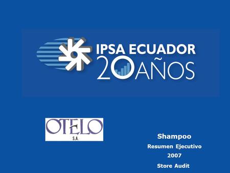 Shampoo Resumen Ejecutivo 2007 Store Audit.