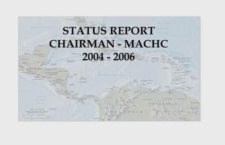 COLOMBIA -MACH STATUS REPORT CHAIRMAN - MACHC 2004 - 2006.
