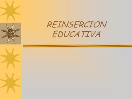 REINSERCION EDUCATIVA. Año 2008 Ubicación: Puerto Montt Castro Cobertura : 60 niños, niñas y adolescentes de ambas comunas.