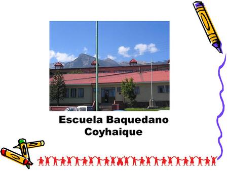 Escuela Baquedano Coyhaique. LOS ALUMNOS DEL 8º AÑO B PRESENTAN: