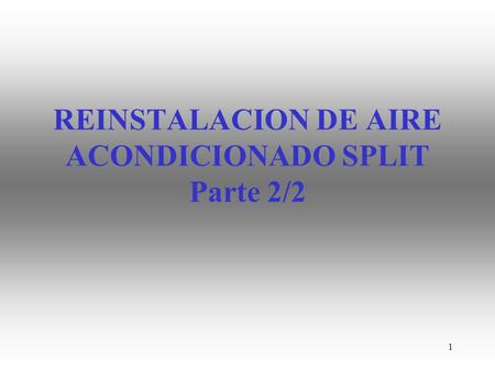 REINSTALACION DE AIRE ACONDICIONADO SPLIT Parte 2/2
