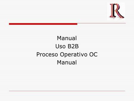 Manual Uso B2B Proceso Operativo OC.