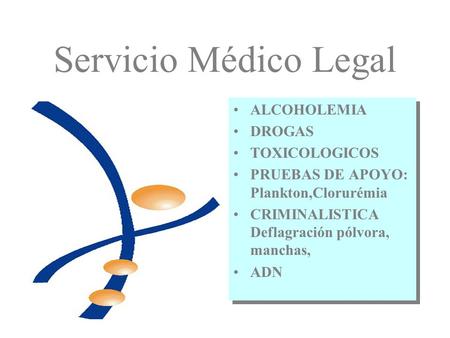 Servicio Médico Legal ALCOHOLEMIA DROGAS TOXICOLOGICOS