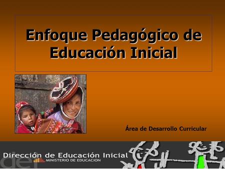 Enfoque Pedagógico de Educación Inicial Área de Desarrollo Curricular