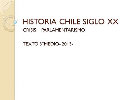 HISTORIA CHILE SIGLO XX