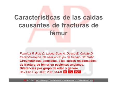 Características de las caídas causantes de fracturas de fémur AP al día [  ] Formiga F, Ruiz.