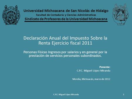 Universidad Michoacana de San Nicolás de Hidalgo Facultad de Contaduría y Ciencias Administrativas Sindicato de Profesores de la Universidad Michoacana.