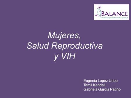 Mujeres, Salud Reproductiva y VIH