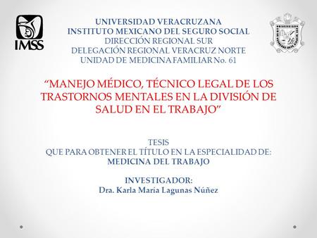 UNIVERSIDAD VERACRUZANA INSTITUTO MEXICANO DEL SEGURO SOCIAL DIRECCIÓN REGIONAL SUR DELEGACIÓN REGIONAL VERACRUZ NORTE UNIDAD DE MEDICINA FAMILIAR No.