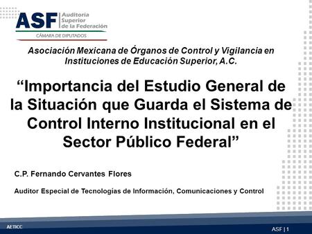 Asociación Mexicana de Órganos de Control y Vigilancia en Instituciones de Educación Superior, A.C. “Importancia del Estudio General de la Situación que.